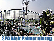 Therme Erding SPA Welt - Palmen schwebten in das Paradies am 15.3.2007 (Foto: Therme Erding)